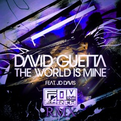 David Guetta - The World Is Mine (FromTheEarth Remix) Feat. JD Davis