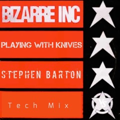 Bizzare Inc - Playing With Knives (Stephen Barton Tech Mix)