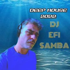 HOUSE  MIX  2022 BY DJ EFI SAMBA