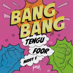 Tengu & FooR & Maddy V - Bang Bang [Yosh]