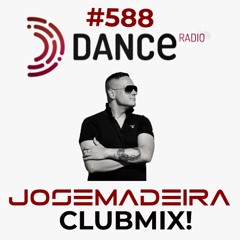Jose Madeira ft. Ivan M Sax - Live! @ CLUBMIX #588, Dance Radio (89.0  a 102.9 FM)