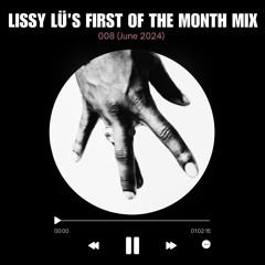 Lissy Lü's First of The Month Mix [June 008]