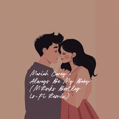 Mariah Carey - Always Be My Baby (MRocks Bootleg Lo-Fi Remix)