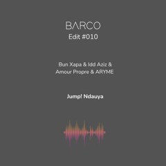 #010 : Jump! Ndauya (Barco Edit) [FREE DOWNLOAD]