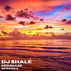 DJ Shalé - Mondaze Ep 2
