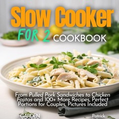 (❤PDF❤) (⚡READ⚡) Slow cooker for 2 Cookbook: From Pulled Pork Sandwiches to Chic