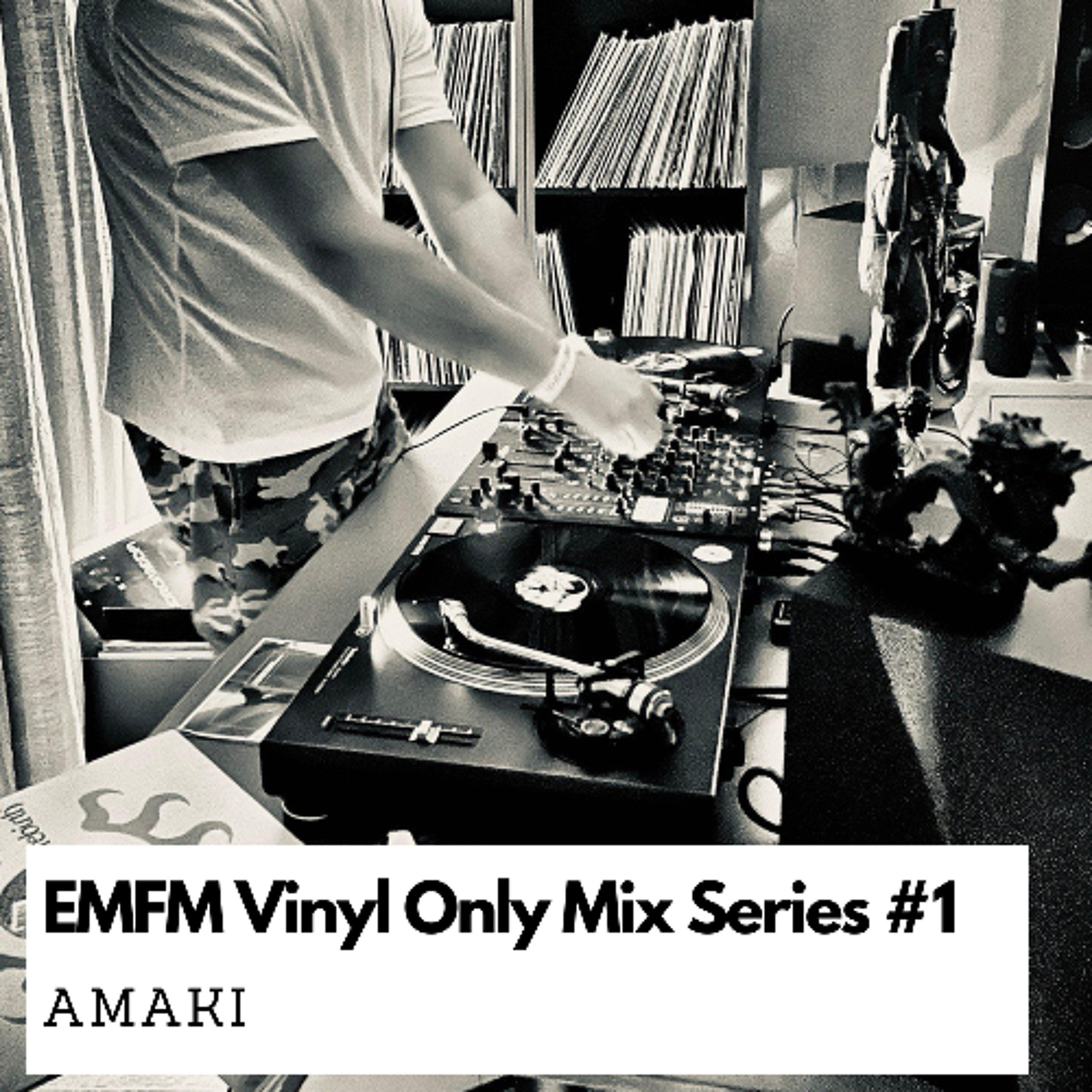 EMFM Vinyl Only Mix Series #1 - Amaki episode artwork