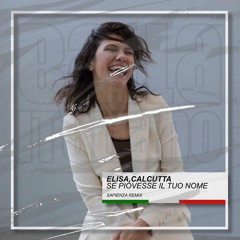 Elisa, Calcutta - Se Piovesse Il Tuo Nome (Sapienza Remix) [BUY=FREE DOWNLOAD]