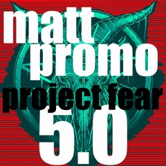 MATT PROMO - Project Fear 5.0 (Prog, Tech and Electro House / 19.12.21)