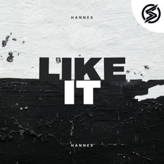 Hannex - Like It (Spex Release)