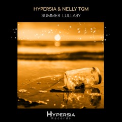 Hypersia & NELLY TGM - Summer Lullaby (Radio Mix)