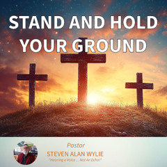 STAND and HOLD YOUR GROUND