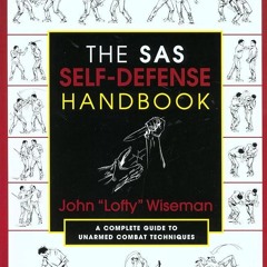 ✔Ebook⚡️ The SAS Self-Defense Handbook: A Complete Guide to Unarmed Combat Techniques