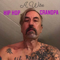 A. Wise “Hip Hop Grandpa”