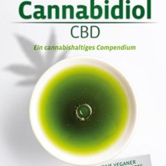 free Cannabidiol (CBD): Ein cannabishaltiges Compendium