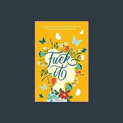 #^Download ✨ Fuck It: A Guided Self-Love and Gratitude Journal for Women to Unfuck Your Life, Exha