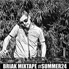 BRIAK MIXTAPE #SUMMER24