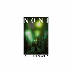 PREMIERE Noni - Loud Thoughts