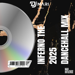 @DjMariUk | INFERNO THE 2025 DANCEHALL MIX|