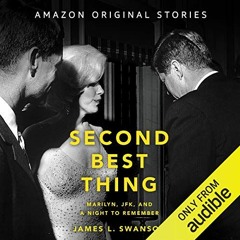 [GET] [KINDLE PDF EBOOK EPUB] Second Best Thing: Marilyn, JFK, and a Night to Remember by  James L.