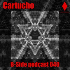 B-Side podcast 040 - Cartucho