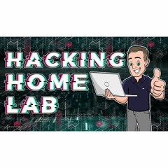 #278: Do You Need A Cybersecurity Home Lab?