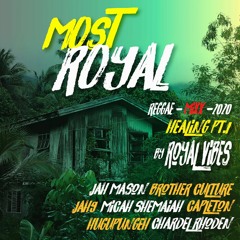 MOST ROYAL by ROYAL VIBES (Jah Mason, Brother Culture, Jah9, Micah Shemaiah, Chardel Rhoden + MORE)