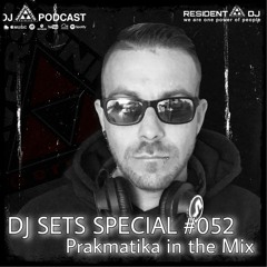 DJ SETS SPECIAL #052 | PRAKMATIKA in the Mix