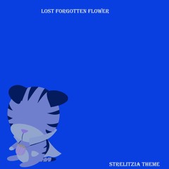 Kingdom Hearts Cover(Lost Forgotten Flower ) Strelitzia’s Theme