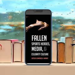 Fallen Sports Heroes, Media, & Celebrity Culture (Education Management: Contexts, Constituents,