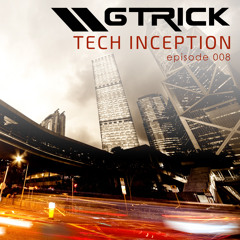 \\ GTrick - Tech Inception Podcast EP08
