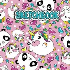 Free [epub]$$ Sketchbook: Cute Unicorn Kawaii Sketchbook for Girls with 100+ Pages of 8.5"x11"