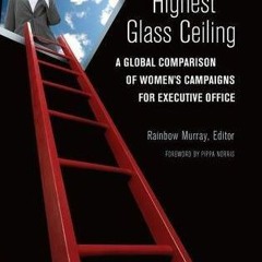 [VIEW] KINDLE PDF EBOOK EPUB Cracking the Highest Glass Ceiling: A Global Comparison of Women's Camp