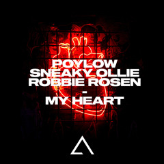 Sneaky Ollie & Poylow - My Heart (ft. Robbie Rosen)