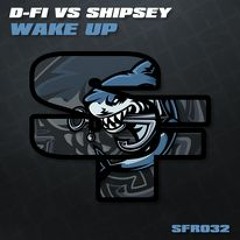 Wake Up - D-Fi Vs Shipsey - Out now on Shark Fin Recordings