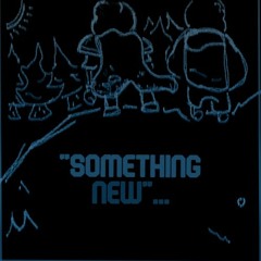 "Something New..." {Mashup}