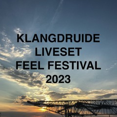 KLANGDRUIDE LIVESET @ FEEL FESTIVAL 2023