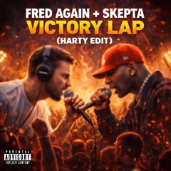Fred Again + Skepta - Victory Lap (HARTY  Edit)