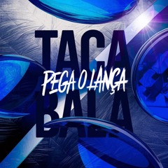 Taca a Bala Pega o Lança (DJ JV 053).wav