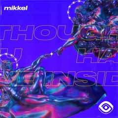 mikkel - I Thought You Had Love Inside