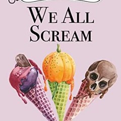 [View] [EBOOK EPUB KINDLE PDF] We All Scream (A Two Broomsticks Gas & Grill Witch Cozy Mystery Book