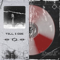 TILL I DIE [FREE DL]