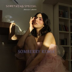 Alessia Labate - Somtheing Special (Somberry Remix)