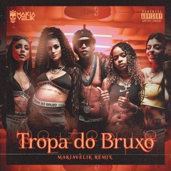 Tropa Do Bruxo - Donas Do Jogo (Makiavelik Remix)