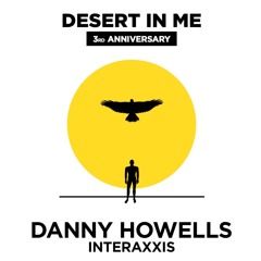 Interaxxis - Desert In Me 3er Anniversary (warm up Danny Howells)