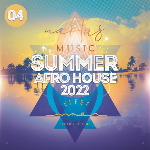 NAKTUS MUSIC - Summer #4 Afro-House Session [For l'Effet Mer Juan les Pins]