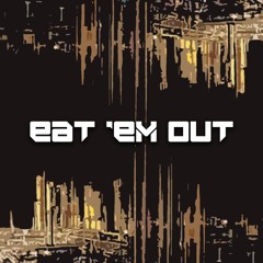 Twist Em Out / Gay Bar (Huxley's 'Eat Em Out' Bootleg) - Dillinja x Electric Six