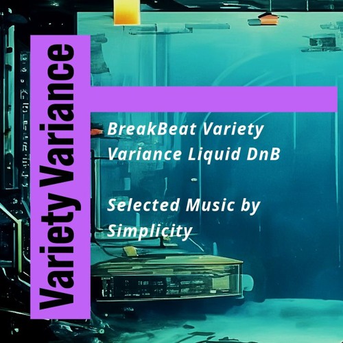 Variety Variance // Breakbeat Variety With Variance Liquid DnB // Selected Music Set