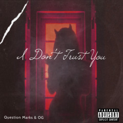 Confetti-I Don’t Trust You V3-Question MarkS FT OG