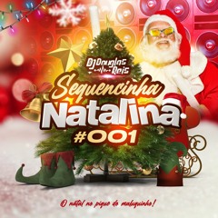SEQUENCINHA NATALINA #001 [DJ DOUGLAS REIS]